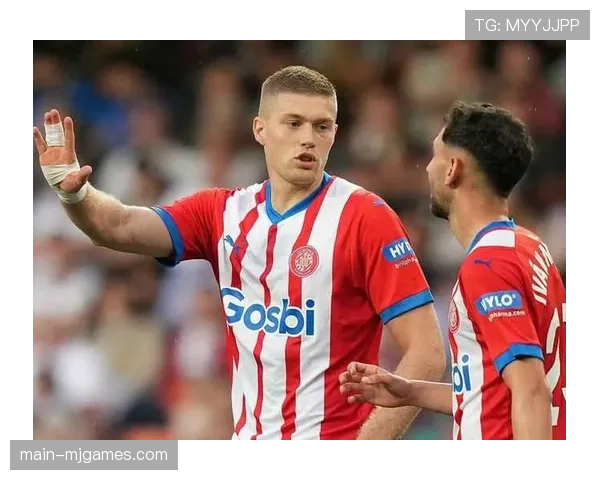 赫罗纳头号射手多夫比克肌肉不适，将接受进一步检查